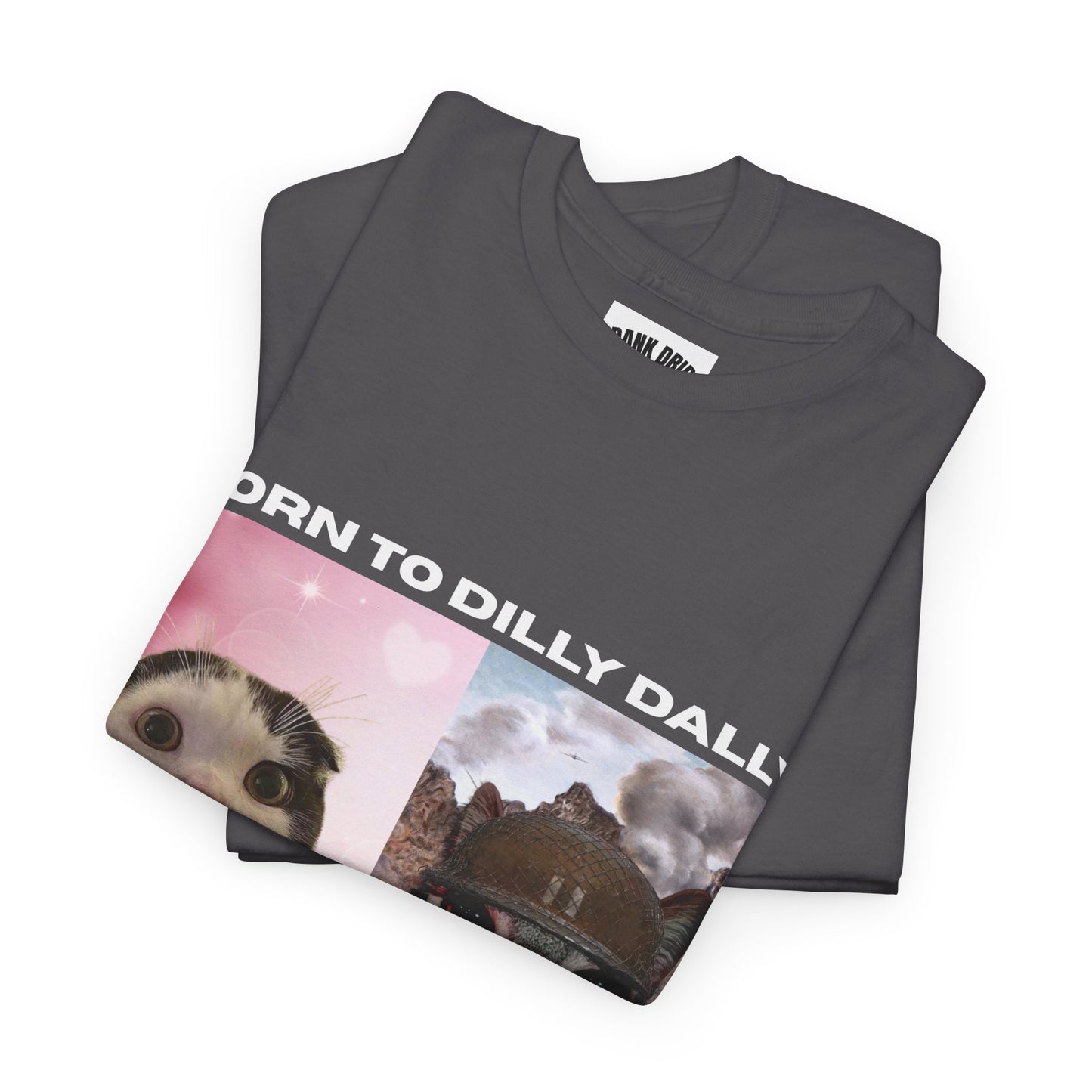 Born To Dilly Dally Forced To Lock In