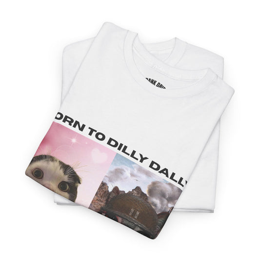 Born To Dilly Dally Forced To Lock In